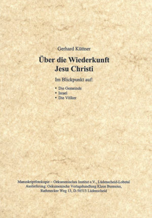 Gerhard Küttner - Über die Wiederkunft Jesu Christi