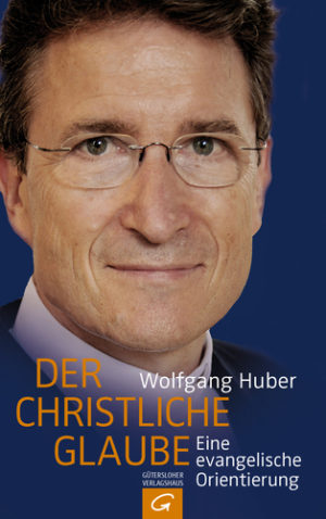 Wolfgang Huber - Der christliche Glaube