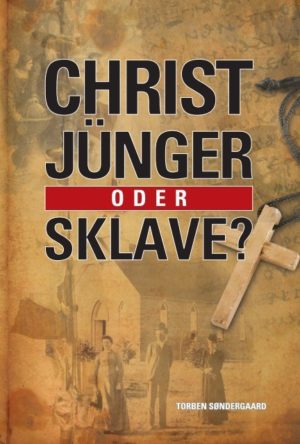 Torben Søndergaard - Christ, Jünger oder Sklave ?