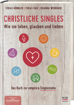 Tobias Faix, Tobias Künkler, Johanna Weddigen - Christliche Singles