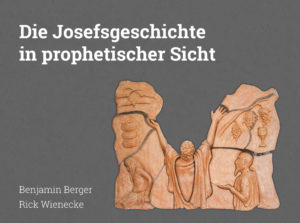 Benjamin Berger - Die Josefsgeschichte in prophetischer Sicht