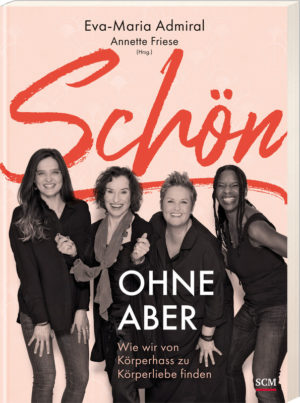 Eva-Maria Admiral, Annette Friese - Schön ohne Aber