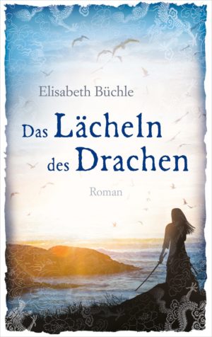 Elisabeth Büchle - Das Lächeln des Drachen