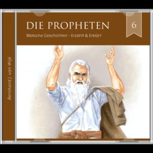 Bernhard J. Wijk - Biblische Geschichten 6: Die Propheten (2CD)