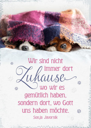 Postkarte: Wir sind nicht immer dort Zuhause