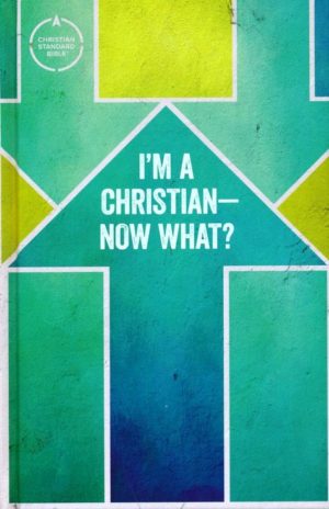 CSB: I'm a Christian--Now What? (Hardcover)