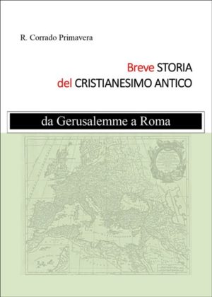 Corrado Primavera - Breve storia del Cristianesimo antico