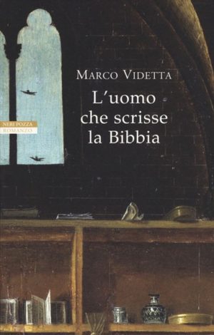Marco Videtta - L'uomo che scrisse la Bibbia