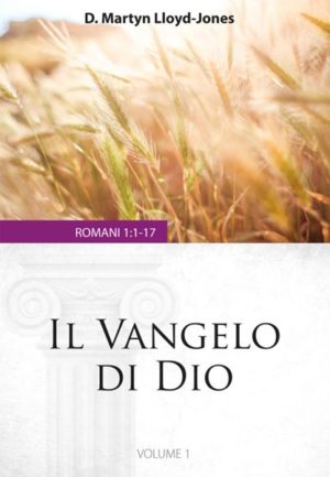 David Martyn Lloyd-Jones - Il Vangelo di Dio