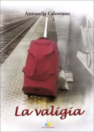 Antonella Celentano - La valigia