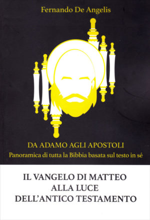 Fernando De Angelis - Il vangelo di Matteo alla luce dell'Antico Testamento