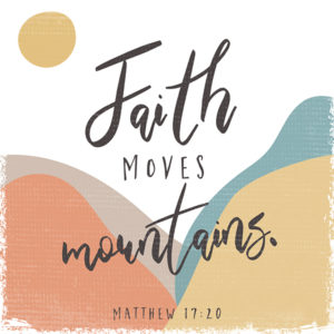 Holzschild: Faith moves mountains