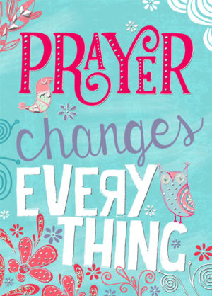 Postkarte: Prayer changes every thing (XL)