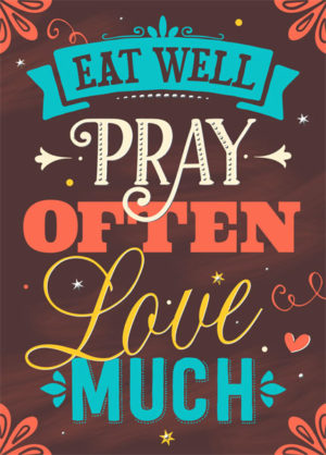 Postkarte: Eat well pray often love much (XL)