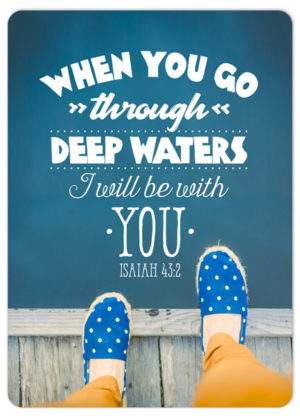 Postkarten: When you go through deep waters i will be with you (XL)