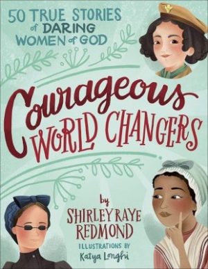 Shirley Raye Redmond - Courageous World Changers