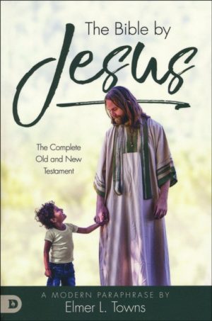 Elmer Towns - The Bible by Jesus