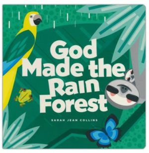 Sarah Jean Collins - God Made the Rain Forest Boardbook