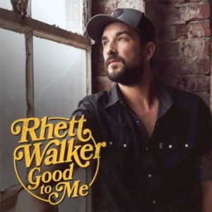 Rhett Walker - Good To Me