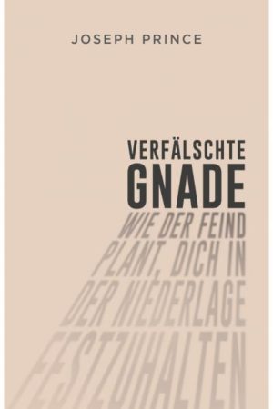 Joseph Prince - Verfälschte Gnade