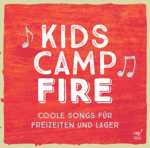 Kids Campfire - Coole Songs für Freizeiten und Lager