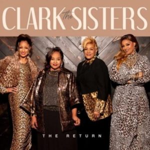 The Clark Sisters - The Return