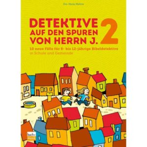 Eva-Maria Mallow - Detektive auf den Spuren von Herrn J. 2