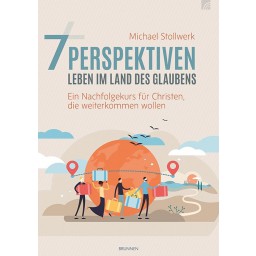 Michael Stollwerk - 7 Perspektiven - Leben im Land des Glaubens