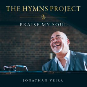 Jonathan Veira - The Hymns Project 2: Praise My Soul