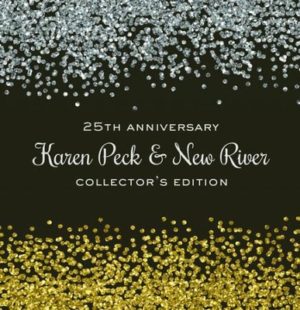 Karen Peck & New River - Karen Peck 25th Anniversary