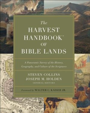 Steven Collins, Joseph M. Holden - The Harvest Handbook of Bible Lands