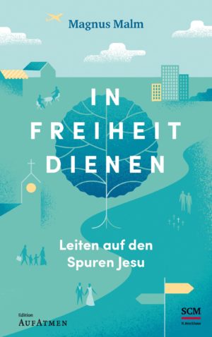 Magnus Malm - In Freiheit dienen