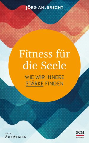 Jörg Ahlbrecht - Fitness für die Seele