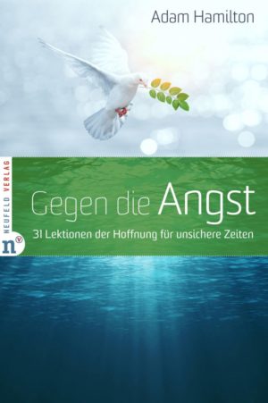 Adam Hamilton - Gegen die Angst