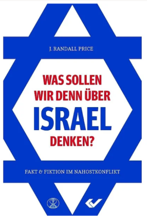 Randall Price - Was sollen wir denn über Israel denken?