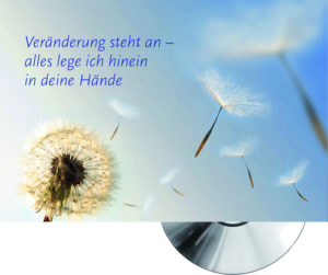 CD-Card: Veränderung steht an - alles lege ich hinein in deine Hände
