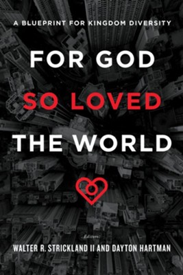Walter R. Strickland II, Dayton Hartman - For God So Loved the World