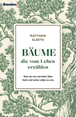 Matthew Sleeth - Bäume, die vom Leben erzählen