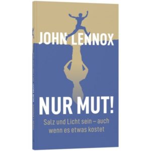 John Lennox - Nur Mut!