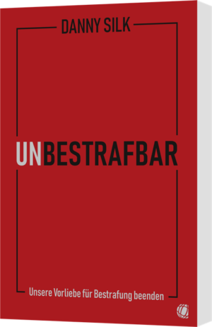 Danny Silk - Unbestrafbar