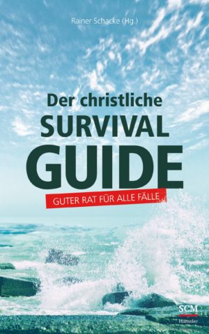 Rainer Schacke - Der christliche Survival-Guide