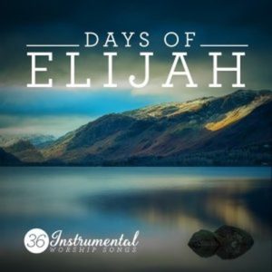Days of Elijah - Instrumental Worship