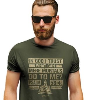 T-Shirt: In God I Trust What Can Mere Mortals Do To Me Shirt, Green (2XL)