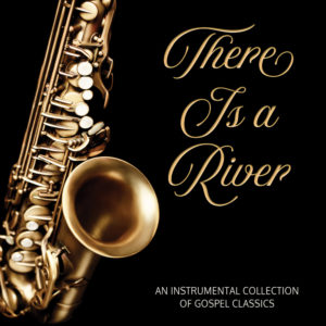 There Is A River - Instrumental Gospel Classics