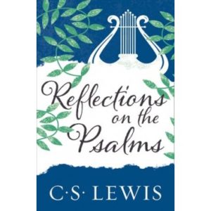 C.S. Lewis - Reflections On The Psalms