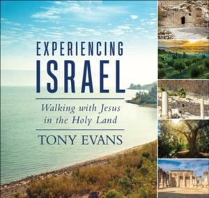Tony Evans - Experiencing Israel
