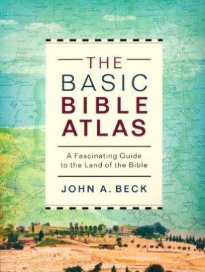 John A. Beck - The Basic Bible Atlas