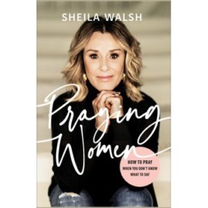 Sheila Walsh - Praying Women