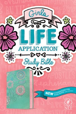 NLT: Girls Life Application Study Bible--soft leather-look, teal/pink with flowers