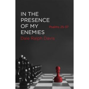 Dale Ralph Davis - In The Presence Of My Enemies